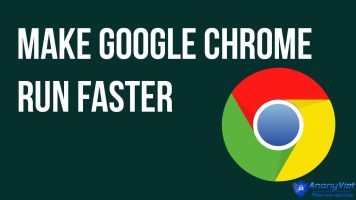 Speed ​​up Chrome browser 2018