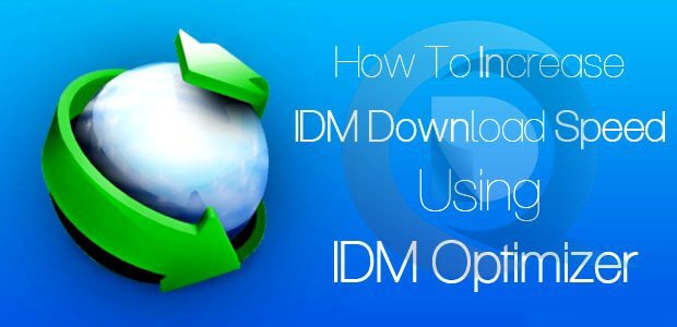 Hướng dẫn tăng tốc Download IDM với IDM Optimizer 16
