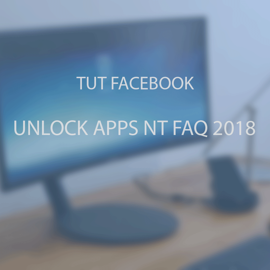 TUT Facebook Unlock Apps NT FAQ tháng 04 2018