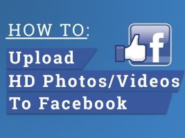 How to post Pictures and Videos on Facebook without loss of quality