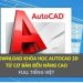 Download Khóa học AutoCAD 2D từ cơ bản đến nâng cao FULL tiếng Việt