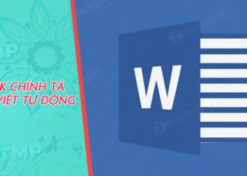 Cách bật tính năng kiểm tra lỗi chính tả tiếng Việt trong Word