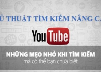 thủ thuật tìm kiếm youtube nâng cao