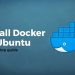 Cách cài đặt Docker trên Ubuntu 20.04 LTS 9