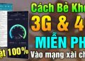 Cách vào mạng 3G, 4G Viettel miễn phí không giới hạn data 4