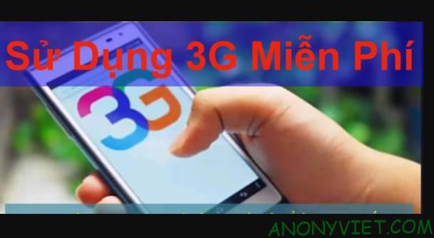 Cách dùng 3G, 4G miễn phí từ nhà mạng