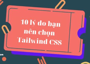 10 lý do bạn nên sử dụng TailwindCSS cho dự án tiếp theo 3
