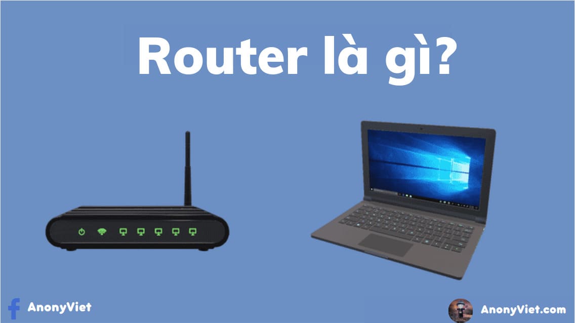 Router hay bộ định tuyến là gì?