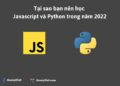 Tại sao bạn nên học JavaScript và Python trong năm 2022? 5