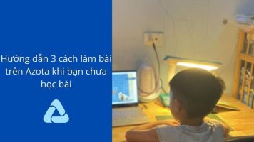 Instructions for 3 ways to do homework on Azota when you have not studied