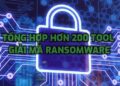 Tổng hợp Tool giải mã Ransomware