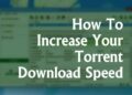 Cách tăng tốc độ tải Torrent lên 300% 2