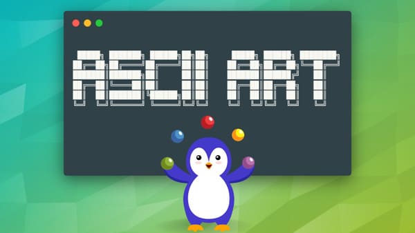 10 interesting ASCII Art creation tools in Terminal Linux