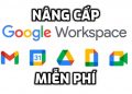 NANG CAP Google Workspace Starter MIEN PHI