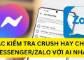 Cách kiểm tra người yêu hay chat với ai trên Messenger/Zalo 9