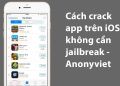 Cách Crack App trên iOS không cần Jailbreak 6