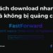 FastForward: Download File nhanh ở các trang rút gọn Link 2