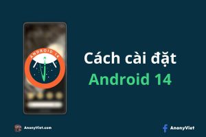 Cách cài đặt Android 14