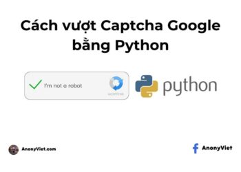Cách vượt Captcha Google bằng python 19
