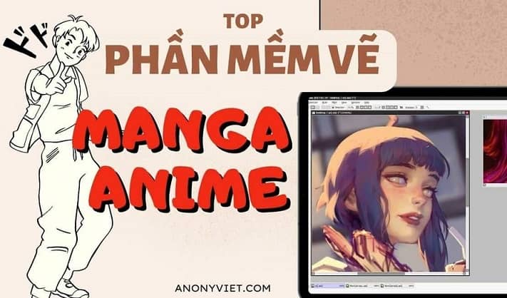 Top 5 phần mềm vẽ manga anime trên máy tính đẹp nhất