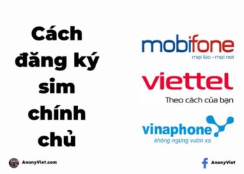 Cách đăng ký sim chính chủ trên Viettel, Mobifone và Vinaphone 3