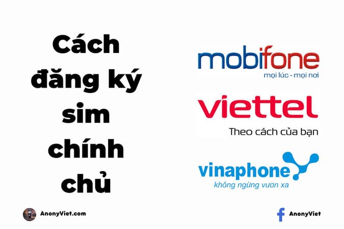 Cách đăng ký sim chính chủ trên Viettel, Mobifone và Vinaphone