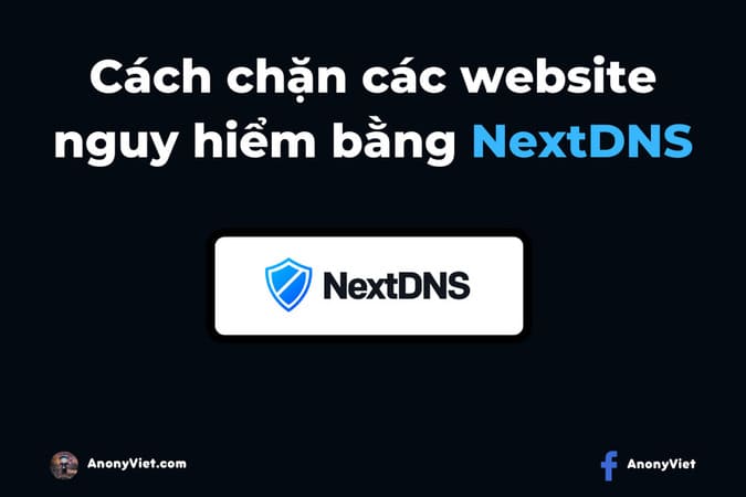 Cách chặn các website nguy hiểm bằng NextDNS 16