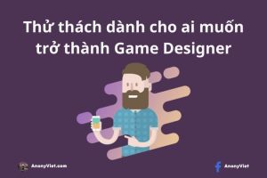 Thử thành dành cho ai muốn trở thành Game Designer