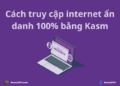 Truy cập internet ẩn danh 100% bằng Kasm Workspaces 32