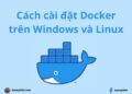 Cách cài đặt Docker trên Windows và Linux 9