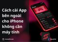 Cách cài file IPA cho iPhone mà không cần máy tính 8
