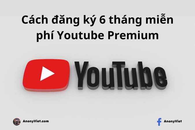 Cách đăng ký 6 tháng miễn phí Youtube Premium