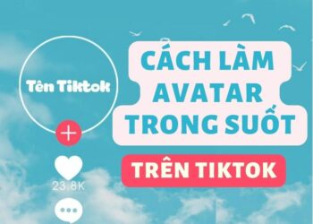 Cách làm Avatar trong suốt trên Tiktok đơn giản nhất 7