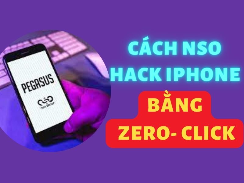 Cách NSO Hack iPhone bằng zero-click cực tinh vi 14