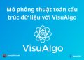 Cách học nhanh Thuật toán lập trình với VisuAlgo 13