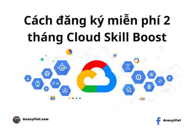 Cách đăng ký miễn phí 2 tháng Google Cloud Skill Boost
