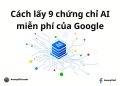Cách thi 10 chứng chỉ AI miễn phí của Google 5