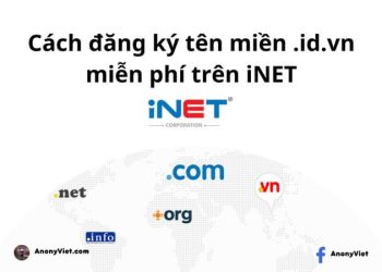 Cách đăng ký tên miền .id.vn miễn phí trên iNet 6