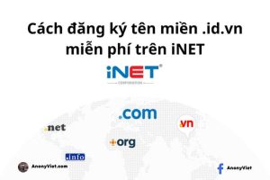 Cách đăng ký tên miền .id.vn miễn phí trên iNet