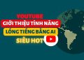 Youtube cho phép dùng AI để lồng tiếng Video 17