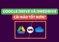 Nên dùng Google Drive hay OneDrive để lưu trữ trên Cloud? 8