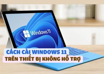 Cách cài đặt Windows 11 trên thiết bị không hỗ trợ 5