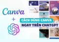 Canva được tích hợp vào ChatGPT: Cặp đôi hoàn hảo cho Social Content 7