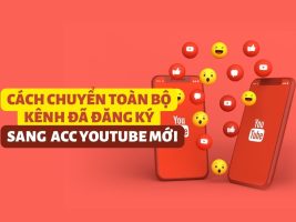 How to transfer registered Youtube channels to a new account quickly and easily