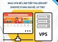 Tiếp thị liên kết Shopee bằng cách sử dụng VPS  4