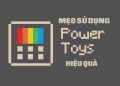 Tổng hợp các tính năng của PowerToys và cách sử dụng 28