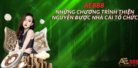 AE888 Những Chương Trình Thiện Nguyện Được Nhà Cái Tổ Chức