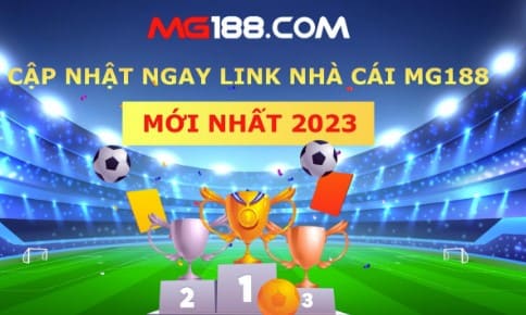 MG188 là g? Tìm hiểu về sân chơi tổ hợp các tựa game cá cược trực tuyến uy tín đáng tin cậy