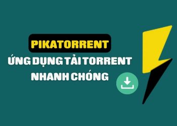 Hướng dẫn sử dụng PikaTorrent - Ứng dụng tải torrent miễn phí và đơn giản 10