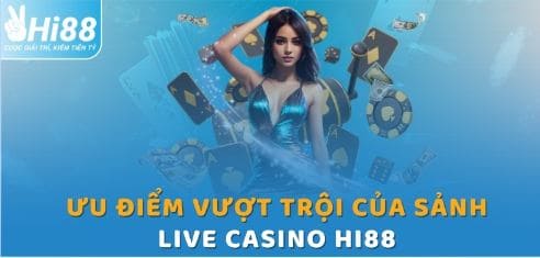 Hi88   Nhà cái sở hữu danh mục Live Casino phong phú nhất